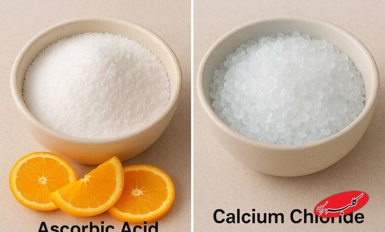 کلرید کلسیم و اسید اسکوربیک: راهکارهایی برای صنعت غذایی مدرن